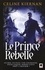 Le Prince rebelle (Les Moorehawke***)