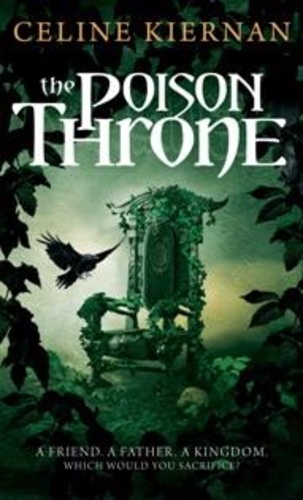 Celine Kiernan - The Poison Throne - The Moorehawke Trilogy: Book One.
