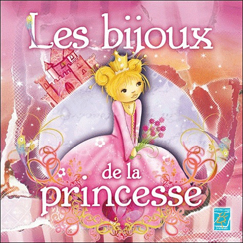 Céline Lamour-Crochet et Laure Phélipon - Les bijoux de la princesse.