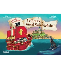 Céline Lamour-Crochet et Berneuil stéphanie Flateau - Les petits moussaillons  : Le loup du Mont Saint-Michel.