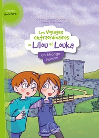 Céline Lamour-Crochet - Les voyages extraordinaires de Lilou et Louka Tome 3 : Un étrange poisson.
