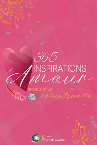 Céline Lassalle - 365 inspirations d'amour.