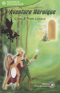 Céline Lassalle et Pierre Lassalle - L'Aventure héroïque.