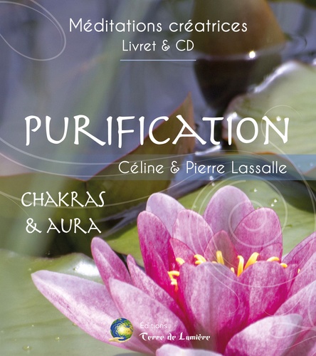 Céline Lassalle et Pierre Lassalle - Purification - Chakras & Aura. 1 CD audio