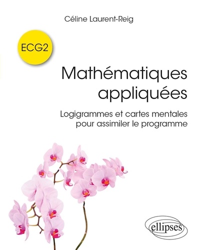 Mathématiques appliquées ECG2. Logigrammes et cartes mentales pour assimiler le programme