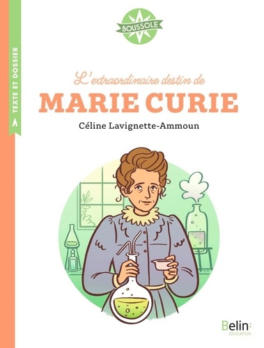 Céline Lavignette-Ammoun - L'extraordinaire destin de Marie Curie.