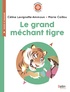 Céline Lavignette-Ammoun et Marie Caillou - Le grand méchant tigre - Cycle 2.