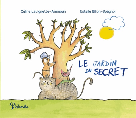 Céline Lavignette-Ammoun et Estelle Billon-Spagnol - Le jardin du secret.