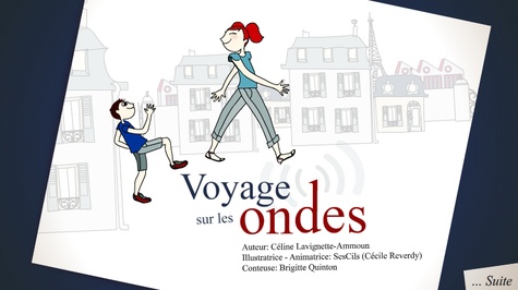 Céline Lavignette-Ammoun et Cécile Reverdy - Voyages sur les ondes.