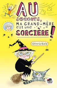 Au secours ma grand-mère est une sorcière !