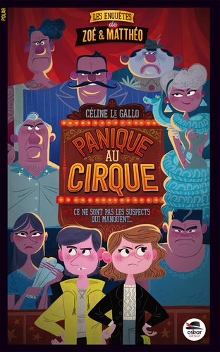 Céline Le Gallo - Les enquêtes de Zoé et Matthéo Tome 2 : Panique au cirque.