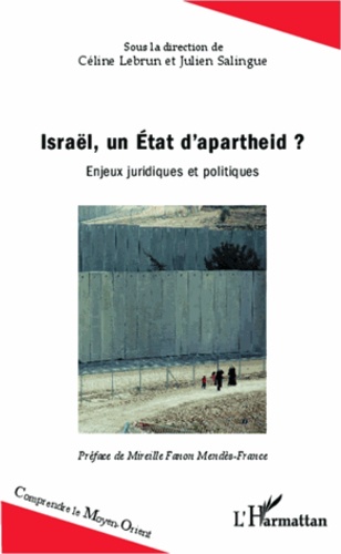 Israël, un état d'apartheid ?. Enjeux juridiques et politiques