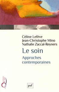 Céline Lefève et Jean-Christophe Mino - Le soin - Approches contemporaines.