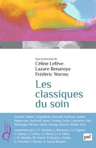 Céline Lefève et Lazare Benaroyo - Les classiques du soin.