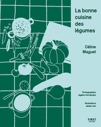 Céline Maguet - La bonne cuisine des légumes.