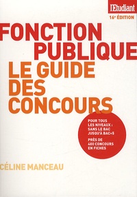 Céline Manceau - Fonction publique : le guide des concours.