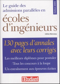 Céline Manceau - Le guide des admissions parallèles en écoles d'ingénieurs.