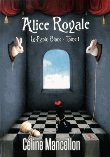 Alice Royale Tome 1 Le lapin blanc