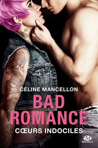 Bad romance Tome 2 Coeur indociles