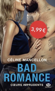 Céline Mancellon - Bad romance Tome 3 : Coeurs imprudents.