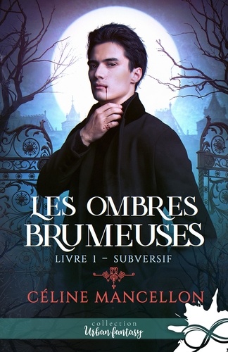 Les ombres brumeuses Tome 1 Subversif