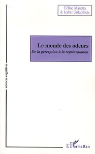 Céline Manetta et Isabel Urdapilleta - Le monde des odeurs - De la perception à la représentation.