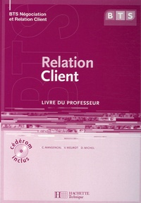 Céline Mansencal et Véronique Meurot - Relation Client BTS Négociation et Relation Client - Livre du professeur. 1 Cédérom