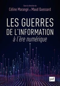 Céline Marangé et Maud Quessard - Les guerres de l'information à l'ère numérique.