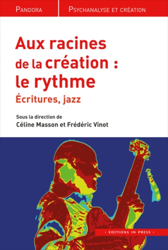 Céline Masson et Frédéric Vinot - Aux racines de la création, le rythme - Ecritures, Jazz.