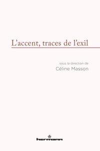 Céline Masson - L'accent, traces de l'exil.