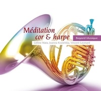 Céline Mata et Vincent Léonard - Méditation cor et harpe. 1 CD audio