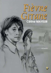Celine Mayeur - Fièvre Gitane.