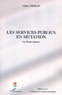 Céline Merlin - Les services publics en mutation - La Poste innove.