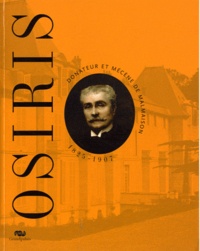 Céline Meunier - Osiris (1825-1907) - Donateur et mécène de Malmaison.