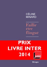 Céline Minard - Faillir être flingué.