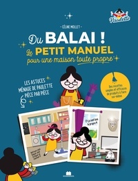 Céline Mollet - Du balai ! - Le petit manuel pour une maison toute propre.
