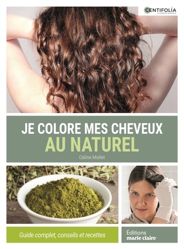 Céline Mollet - Je colore mes cheveux au naturel.