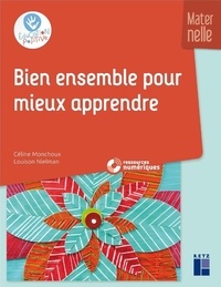 Céline Monchoux et Louison Nielman - Bien ensemble pour mieux apprendre - Maternelle. 1 Cédérom
