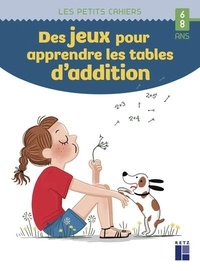 Céline Monchoux - Des jeux pour apprendre les tables d'addition.