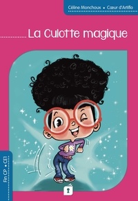 Céline Monchoux et D'artiflo Coeur - La culotte magique - le livre.