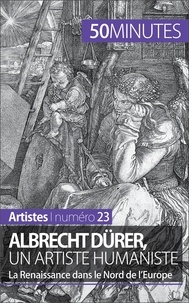Céline Muller - Albrecht Dürer, un artiste humaniste - La Renaissance dans le Nord de l'Europe.