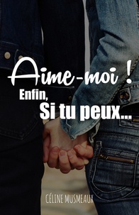 Aime moi! - Enfin si tu peux.pdf