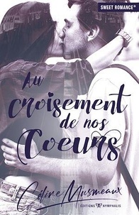 Céline Musmeaux - Au croisement de nos coeurs.