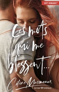 Céline Musmeaux - Ces mots qui me blessent....