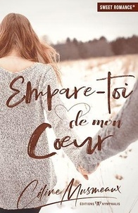Céline Musmeaux - Empare-toi de mon coeur.