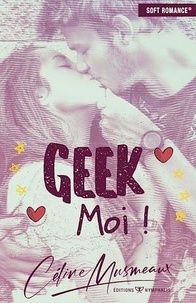 Céline Musmeaux - Geek Moi !.