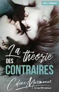 Céline Musmeaux - La théorie des contraires.
