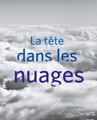 Céline Neveux - La tête dans les nuages.
