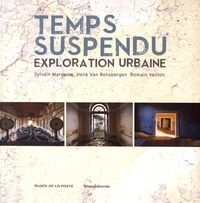 Céline Neveux et Sylvain Margaine - Temps suspendu - Exploration urbaine.