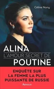 Céline Nony - Alina - L'amour secret de Poutine.